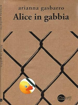 Bild des Verkufers fr Alice in gabbia zum Verkauf von Biblioteca di Babele