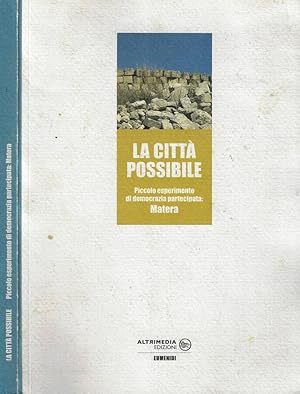 Bild des Verkufers fr La citt possibile Piccolo esperimento di democrazia partecipata: Matera zum Verkauf von Biblioteca di Babele