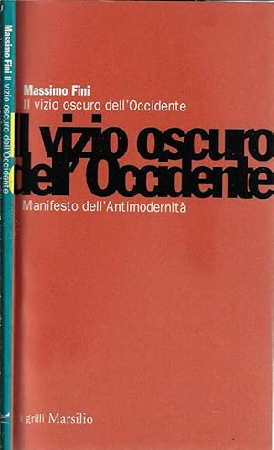 Bild des Verkufers fr Il vizio oscuro dell'occidente Manifesto dell'antimodernit zum Verkauf von Biblioteca di Babele