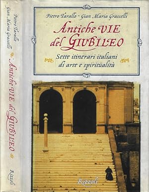 Imagen del vendedor de Antiche vie del Giubileo Sette itinerari italiani di arte e spiritualit a la venta por Biblioteca di Babele