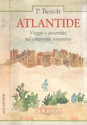 Bild des Verkufers fr Atlantide. Viaggi e avventure nel continente sommerso zum Verkauf von Biblioteca di Babele