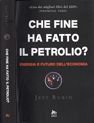 Bild des Verkufers fr Che fine ha fatto il petrolio? Energia e futuro dell' economia zum Verkauf von Biblioteca di Babele