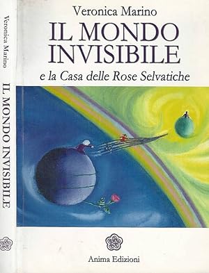 Bild des Verkufers fr Il Mondo Invisibile e la Casa delle Rose Selvatiche zum Verkauf von Biblioteca di Babele