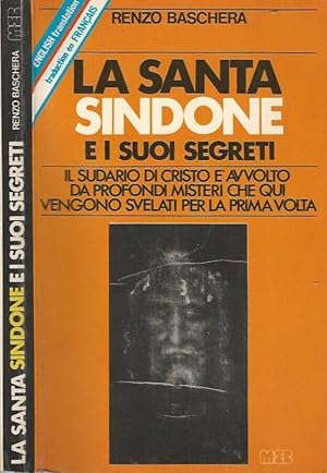 Seller image for La Santa Sindone e i suoi misteri Il sudario di Cristo  avvolto da profondi misteri che qui vengono svelati per la prima volta for sale by Biblioteca di Babele