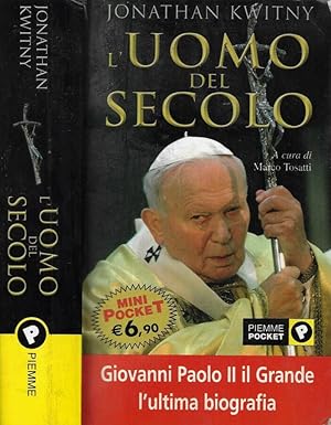 Bild des Verkufers fr L'uomo del secolo Giovanni Paolo II il Grande l'ultima biografia zum Verkauf von Biblioteca di Babele