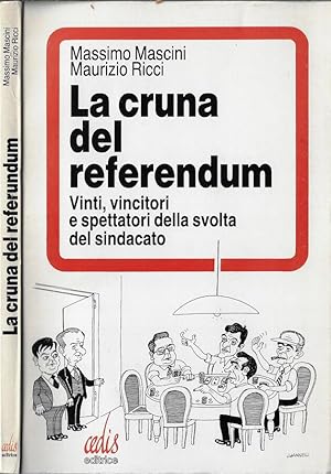 Bild des Verkufers fr La cruna del referendum Vinti, vincitori e spettatori della svolta del sindacato zum Verkauf von Biblioteca di Babele