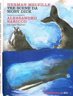 Seller image for Tre scene da Moby Dick Tradotte e commentate da Alessandro Baricco for sale by Biblioteca di Babele