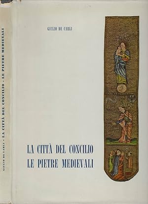 Bild des Verkufers fr La citt del Concilio. Vol. I Le pietre medievali zum Verkauf von Biblioteca di Babele