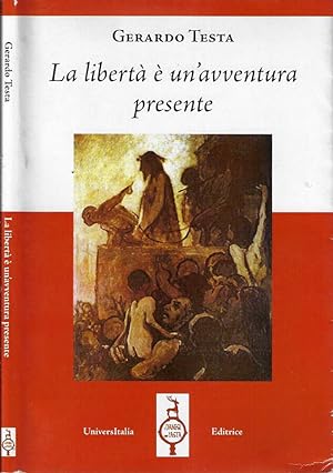 Bild des Verkufers fr La libert  un'avventura presente zum Verkauf von Biblioteca di Babele