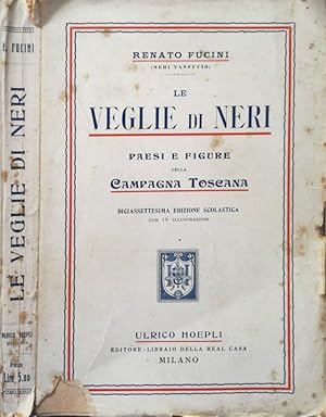 Bild des Verkufers fr Le veglie di Neri Paesi e figure della Campagna toscana zum Verkauf von Biblioteca di Babele