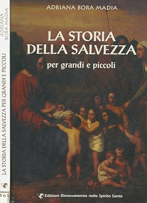 Image du vendeur pour La storia della salvezza Per grandi e piccoli mis en vente par Biblioteca di Babele