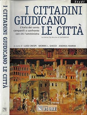 Bild des Verkufers fr I cittadini giudicano le citt L'Italia dei cento campanili a confronto con chi l'amministra zum Verkauf von Biblioteca di Babele