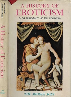 Image du vendeur pour A history of eroticism The middle ages and the gallant period mis en vente par Biblioteca di Babele