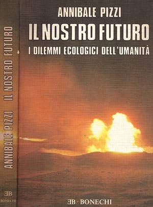 Bild des Verkufers fr Il Nostro Futuro I dilemmi ecologici dell'umanit zum Verkauf von Biblioteca di Babele