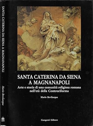 Bild des Verkufers fr Santa Caterina da Siena a Magnanapoli Arte e storia di una comunit religiosa romana nell'et della Controriforma zum Verkauf von Biblioteca di Babele