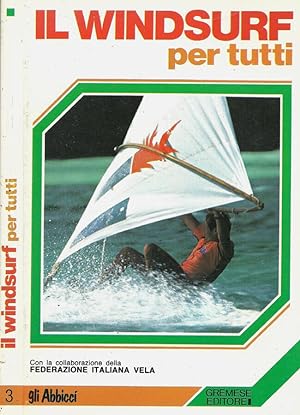 Imagen del vendedor de Il windsurf per tutti a la venta por Biblioteca di Babele