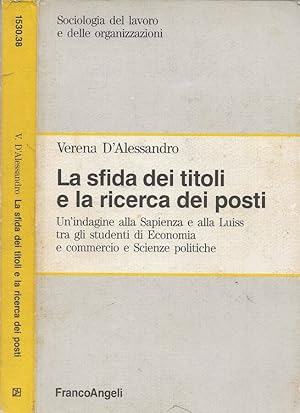 Bild des Verkufers fr La sfida dei titoli e la ricerca dei posti Un'indagine alla Sapienza e alla Luiss tra gli studenti di Economia e commercio e Scienze Politiche zum Verkauf von Biblioteca di Babele