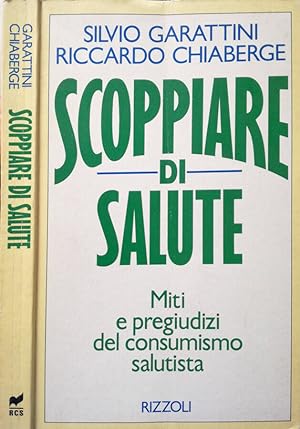 Seller image for Scoppiare di salute Miti e pregiudizi del consumismo salutista for sale by Biblioteca di Babele