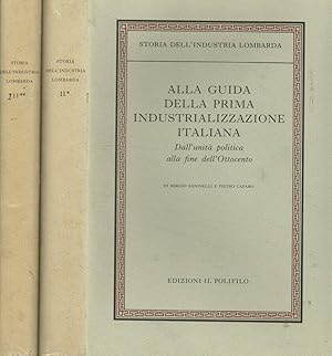 Seller image for Alla guida della prima industrializzazione italiana 2voll. I-Dall'Unit politica alla fine dell'Ottocento. II-Dalla fine dell'Ottocento alla Grande Guerra for sale by Biblioteca di Babele