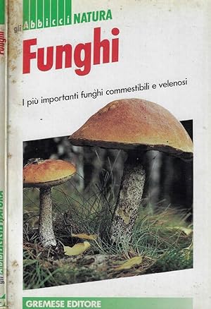 Seller image for Funghi I pi importanti funghi commestibili e velenosi for sale by Biblioteca di Babele