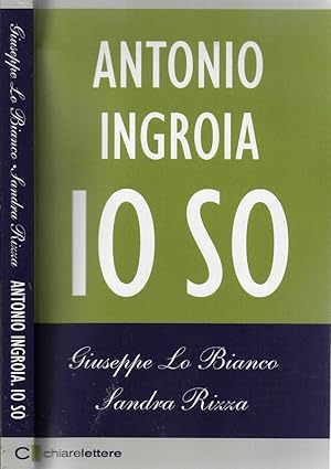 Seller image for Io so Giuseppe Lo Bianco Sandra Rizza for sale by Biblioteca di Babele