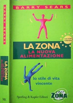 La zona. La nuova alimentazione Lo stile di vita vincente