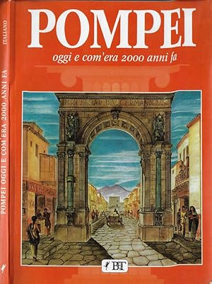 Bild des Verkufers fr Pompei Oggi e com'era 2000 anni fa zum Verkauf von Biblioteca di Babele