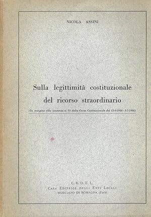 Bild des Verkufers fr Sulla legittimit costituzionale del ricorso straordinario (In margine alla sentenza n. 78 della Corte Costituzionale del 15-6-1966-2-7-1966) zum Verkauf von Biblioteca di Babele