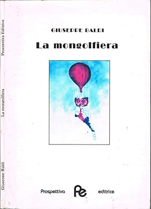 Bild des Verkufers fr La mongolfiera zum Verkauf von Biblioteca di Babele