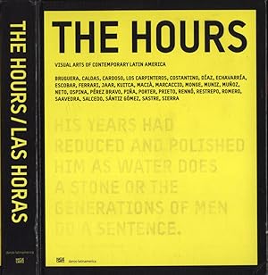 Seller image for The hours - Las horas Visual arts of contemporary Latin America - Artes visuales de Amrica Latina contemporana for sale by Biblioteca di Babele