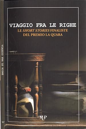 Bild des Verkufers fr Viaggio fra le righe Le short stories finaliste del Premio La Quara zum Verkauf von Biblioteca di Babele