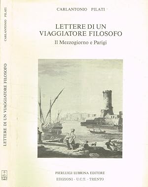 Immagine del venditore per Lettere di un viaggiatore filosofo Il Mezzogiorno e Parigi venduto da Biblioteca di Babele