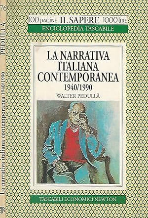 Bild des Verkufers fr La narrativa italiana contemporanea 1940 - 1990 zum Verkauf von Biblioteca di Babele