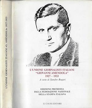 Bild des Verkufers fr L'Unione Giornalisti Italiani "Giovanni Amendola" 1927-1933 Edizione promossa dalla federazione Nazionale della Stampa Italiana zum Verkauf von Biblioteca di Babele