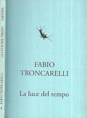 Bild des Verkufers fr La luce del tempo zum Verkauf von Biblioteca di Babele
