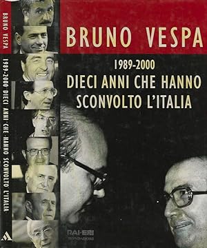 Seller image for Dieci anni che hanno sconvolto l'Italia 1989- 2000 for sale by Biblioteca di Babele