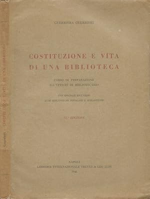 Imagen del vendedor de Costituzione e vita di una biblioteca Corso di preparazione all'ufficio di bibliotecario con speciale riguardo alle biblioteche popolari e scolastiche a la venta por Biblioteca di Babele