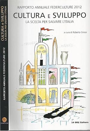 Bild des Verkufers fr Cultura e sviluppo La scelta per salvare l'Italia zum Verkauf von Biblioteca di Babele