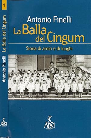 Bild des Verkufers fr La Balla del Cingum Storia di amici e di luoghi zum Verkauf von Biblioteca di Babele