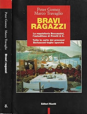 Bild des Verkufers fr Bravi ragazzi La requisitoria Boccassini, l'autodifesa di Previti & C. Tutte le carte dei processi Berlusconi-toghe sporche zum Verkauf von Biblioteca di Babele