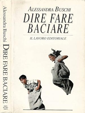 Bild des Verkufers fr Dire Fare Baciare zum Verkauf von Biblioteca di Babele