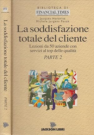 Bild des Verkufers fr La soddisfazione totale del cliente Lezioni da 50 aziende con servizi al top delle qualit zum Verkauf von Biblioteca di Babele