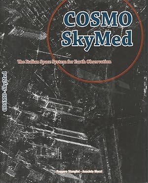 Bild des Verkufers fr Cosmo SkyMed The Italian Space System for Earth Observation zum Verkauf von Biblioteca di Babele