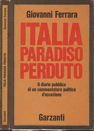 Bild des Verkufers fr Italia, paradiso perduto Il diario pubblico di un commentatore politico d'eccezione zum Verkauf von Biblioteca di Babele