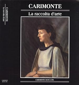 Immagine del venditore per Carimonte. La raccolta d' arte venduto da Biblioteca di Babele