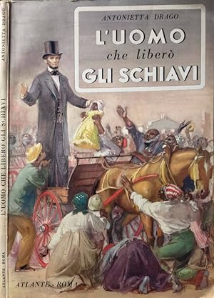 Bild des Verkufers fr L'uomo che liber gli schiavi Vita di Abramo Lincoln zum Verkauf von Biblioteca di Babele