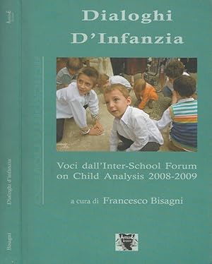 Bild des Verkufers fr Dialoghi d'infanzia Voci dall'Inter-School Forum on Child Analysis 2008-2009 zum Verkauf von Biblioteca di Babele