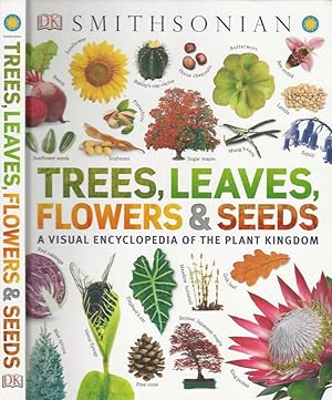 Trees, leaves, flowers & seeds A visual encyclopedia of the plant kingdom