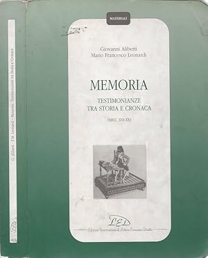 Bild des Verkufers fr Memoria Testimonianze tra storia e cronaca (Secc. XVI-XX) zum Verkauf von Biblioteca di Babele