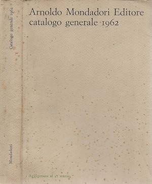 Bild des Verkufers fr Arnoldo Mondadori Editore: catalogo generale 1962 zum Verkauf von Biblioteca di Babele